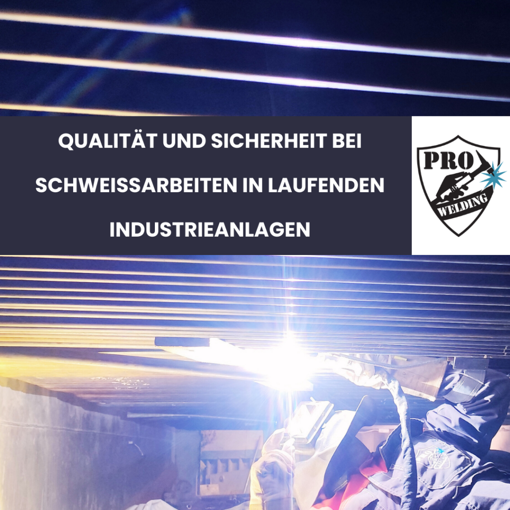 Schweißarbeiten im laufenden Betrieb in einer Industrieanlage